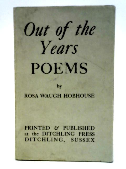 Out of The Years, Poems By Rosa Waugh Hobhouse