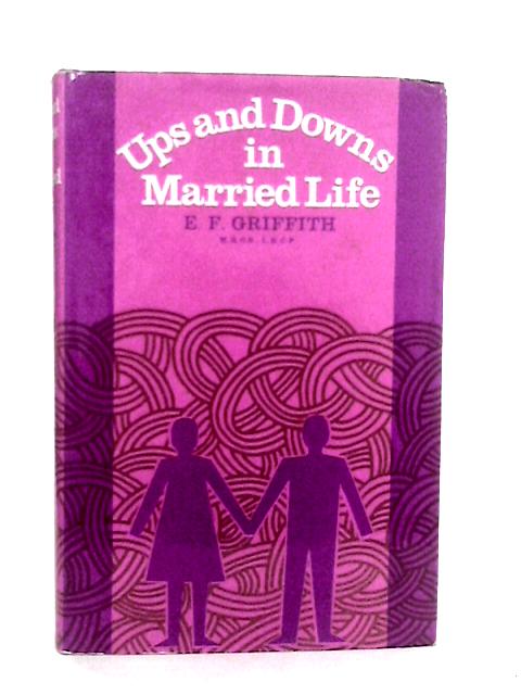 Ups and Downs in Married Life By Edward F.Griffith