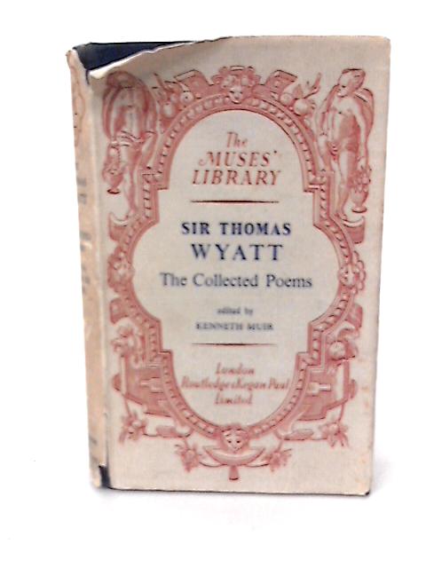 Collected Poems (Muses' Library) By Sir Thomas Wyatt