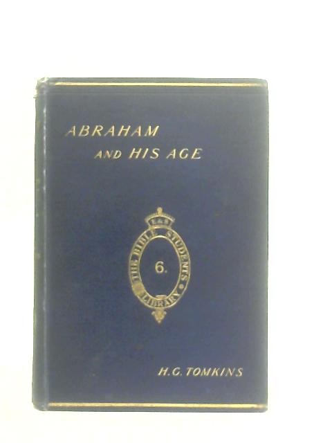 Abraham and His Age von Henry George Tomkins