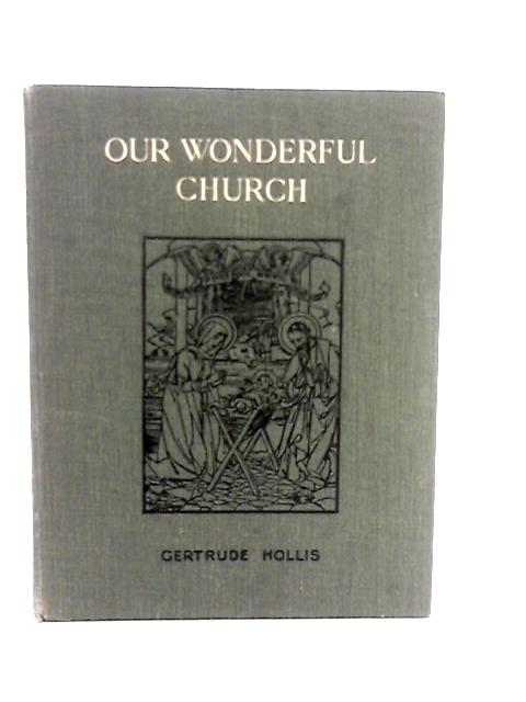 Our Wonderful Church By Gertrude hollis