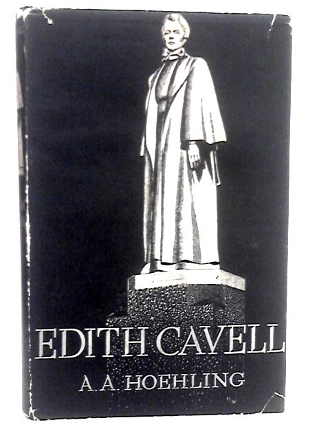 Edith Cavell By A.A.Hoehling