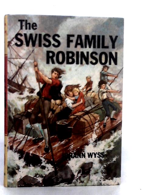 The Swiss Family Robinson By Johann Wyss