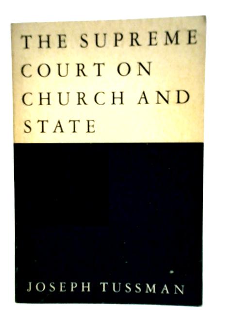 The Supreme Court on Church and State von Joseph Tussman