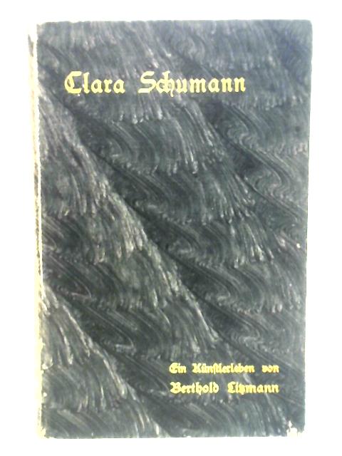 Clara Schumann - Ein Künstlerleben, nach Tagebüchern und Briefen dritter Band 1856-1896 von Berthold Litzmann