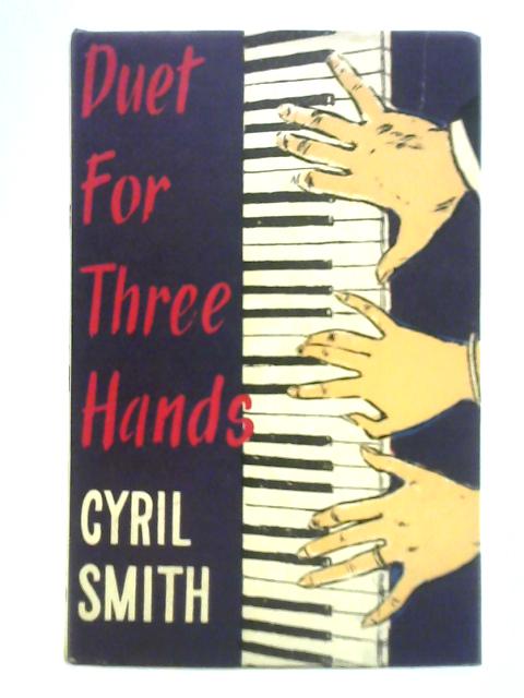 Duet for Three Hands By Cyril Smith