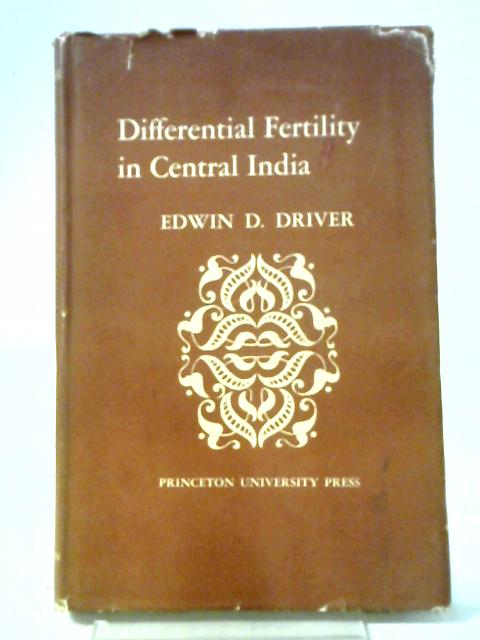 Differential Fertility in Central India By Edwin D. Driver