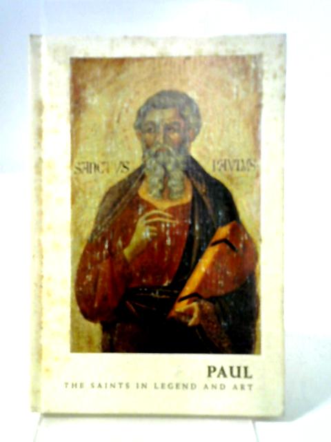 Paul; Volume 3 In The Saints In Legend And Art Series By Schultze