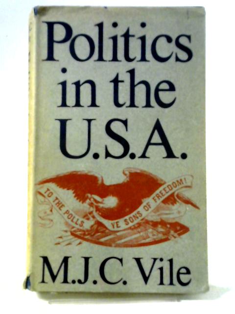 Politics In The USA By Maurice J. C. Vile