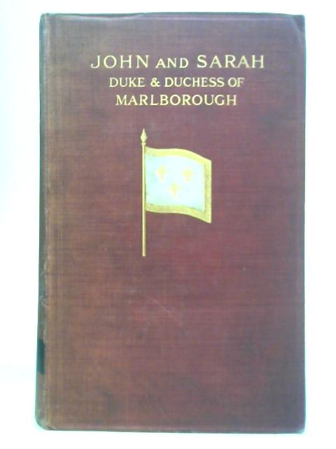 John and Sarah: Duke and Duchess of Marlborough 1660-1744 By Stuart J. Reid