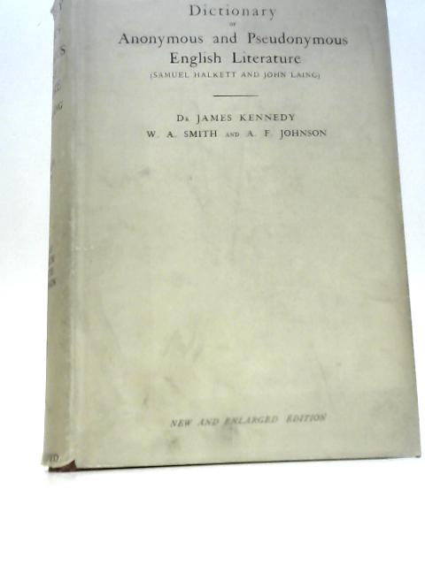 Dictionary Of Anonymous And Pseudonymous English Literature (Samuel Halkett And John Laing) Volume Four By Dr James Kennedy Et Al.