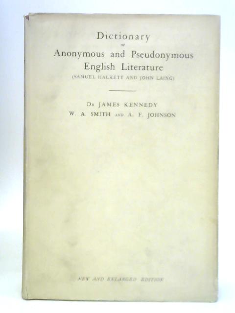 Dictionary of Anonymous and Pseudonymous English Literature: Volume Two (Samuel Halkett and John Laing) von Dr James Kennedy, W. A. Smith & A. F. Johnson