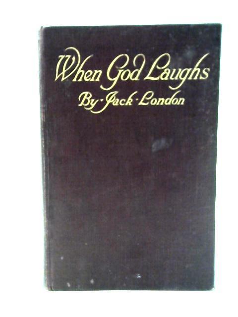 When God Laughs and Other Stories By Jack London