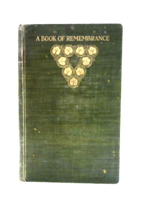 A Book of Remembrance: Being Lyrical Selections for Every Day in the Year By Elizabeth Godfrey ()