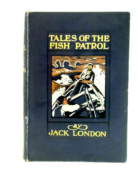 Tales of the Fish Patrol By Jack London