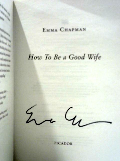 How to Be a Good Wife By Emma Chapman