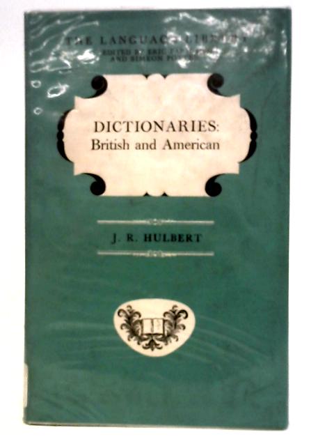 Dictionaries British and American. By , J. R. Hulbert