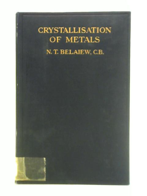 Crystallisation of Metals By Colonel Belaiew