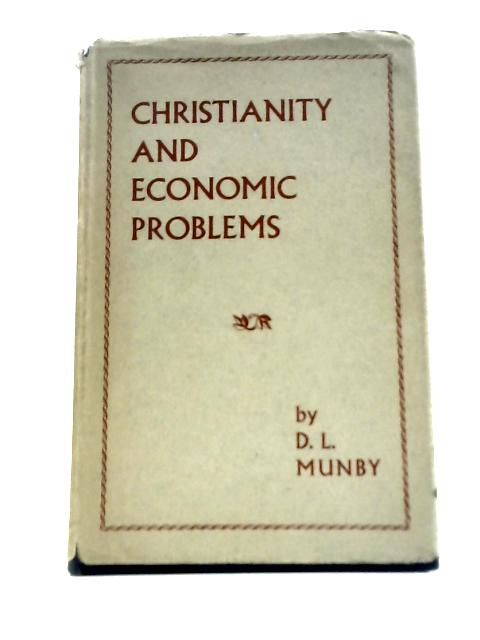 Christianity and Economic Problems By D.L. Munby