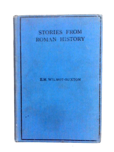 Stories from Roman History By E.M.Wilmot-Buxton