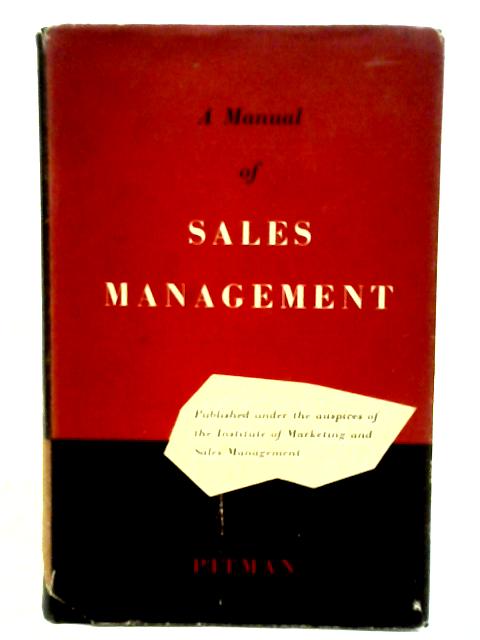 A Manual of Sales Management By Unstated