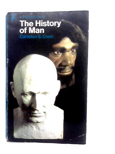 The History of Man By Carleton S.Coon