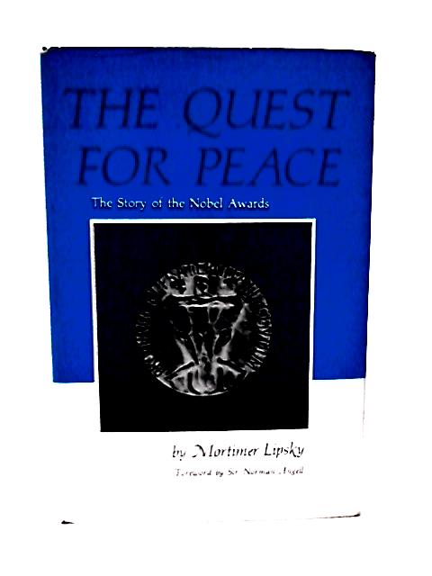 Quest for peace: The Story of the Nobel Awards By M Lipsky