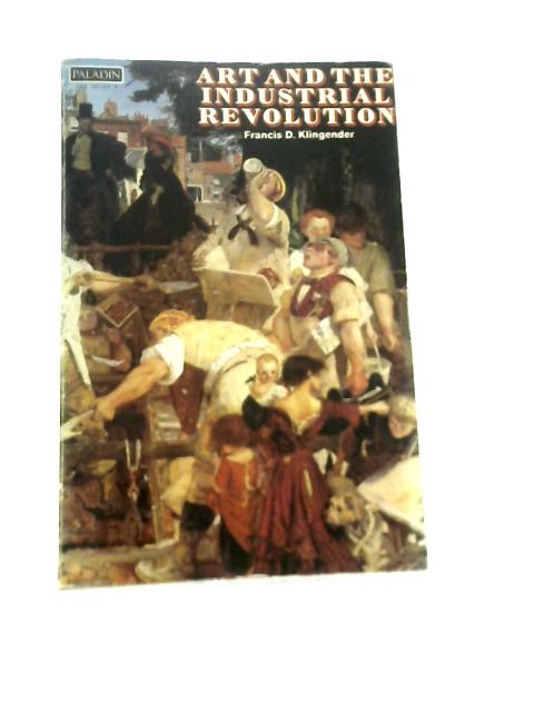 Art and the Industrial Revolution By Francis D.Klingender