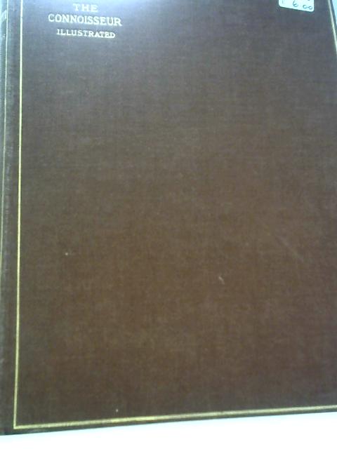 The Connoisseur Vol. XVIII By J.T.Herbert Bailey (Ed.)