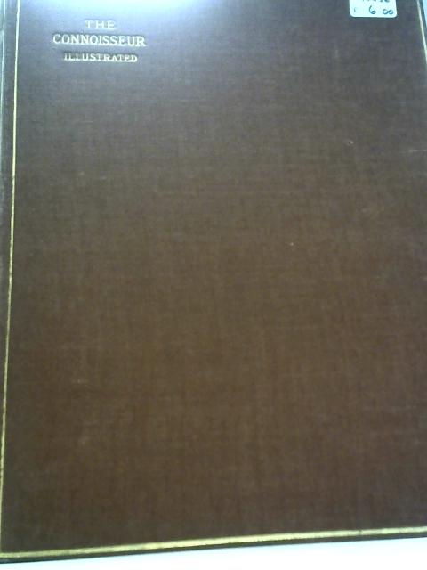 The Connoisseur. Volume XXV (September-December,1909) By J.T.Herbert Bailey (Ed.)