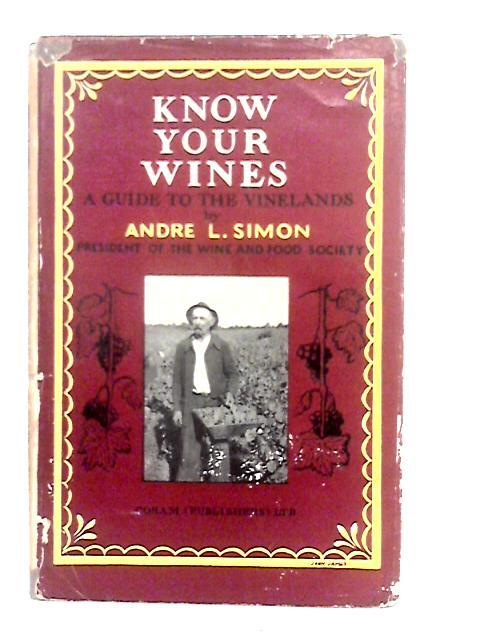 Know Your Wines von Andre L.Simon