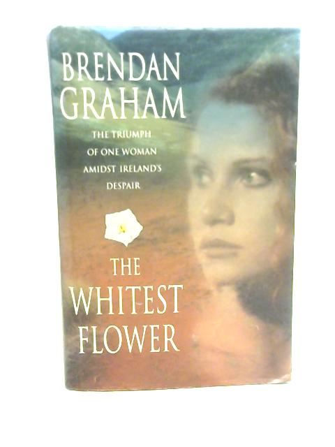 The Whitest Flower By Brendan Graham