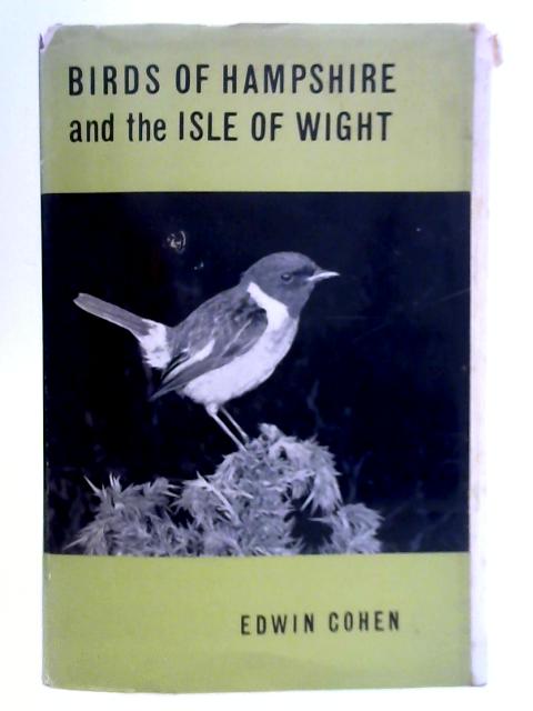 Birds of Hampshire and the Isle of Wight By Edwin Cohen