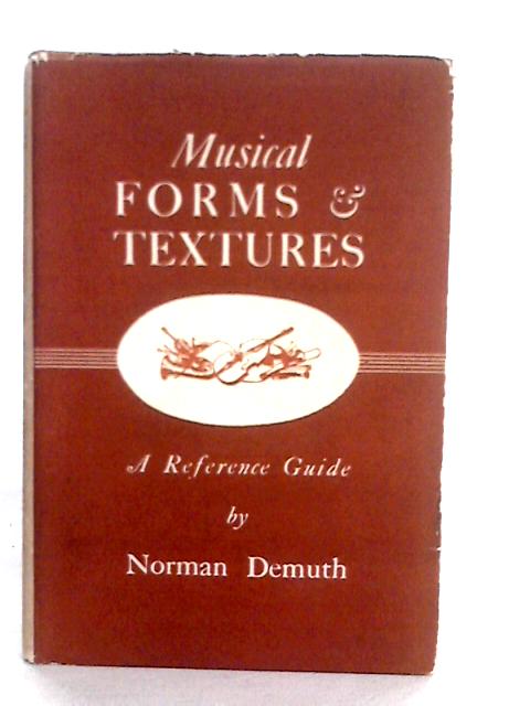 Musical Forms & Textures By Norman Demuth