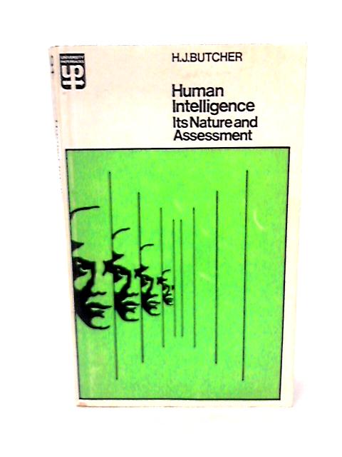 Human Intelligence; Its Nature and Assessment (Methuen's Manuals of Modern Psychology) par H J Butcher