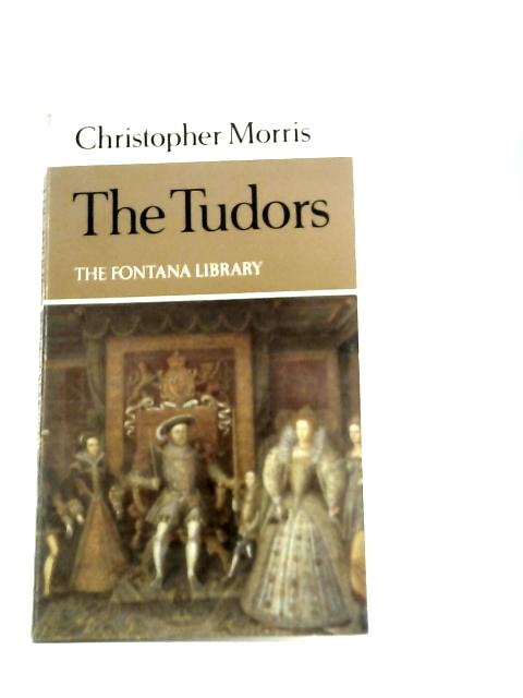 The Tudors By Christopher Morris