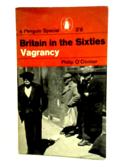 Britain in the Sixties: Vagrancy von Philip O'Connor