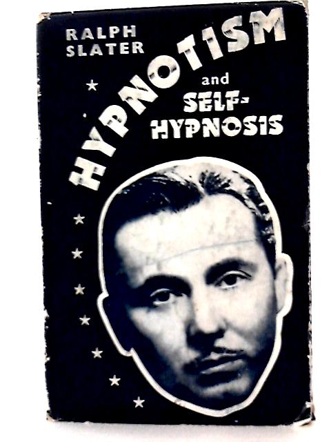 Hypnotism and Self-hypnosis By Ralph Slater