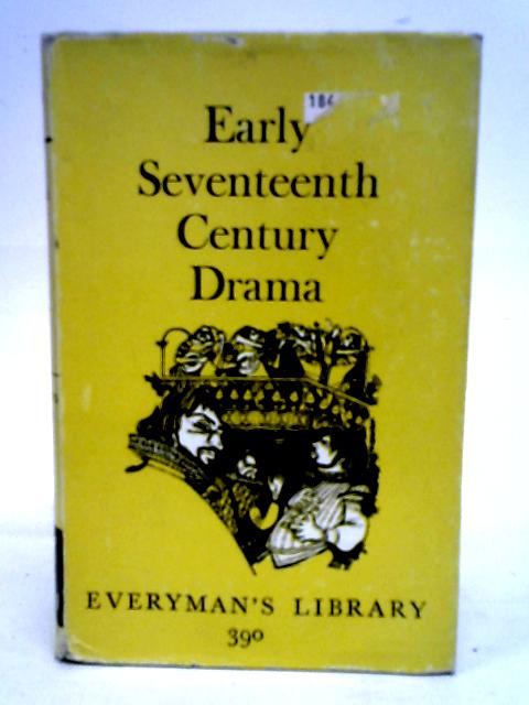 Early Seventeenth Century Drama By ED. R.G. Lawrence