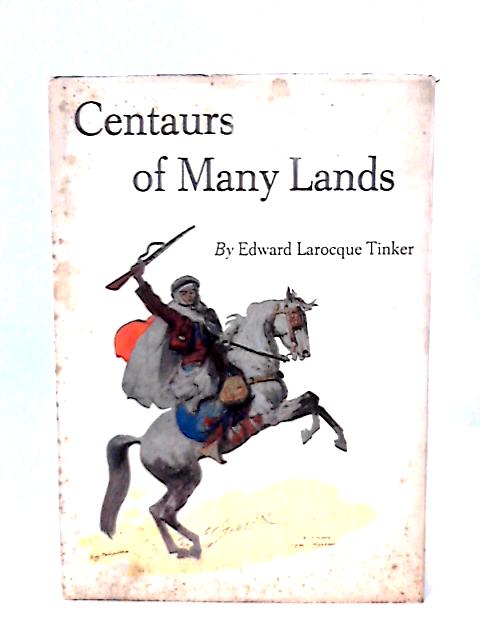 Centaurs of Many Lands par Edward Larocque Tinker