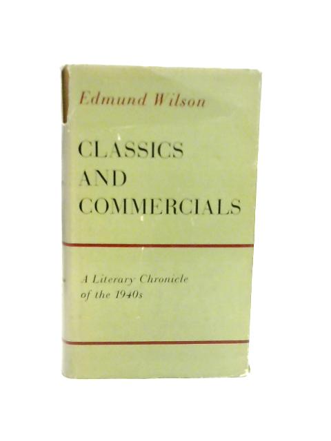 Classics and Commercials By Emund Wilson