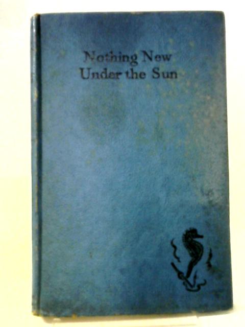 Nothing New Under the Sun By J. P. Lockhart-Mummery