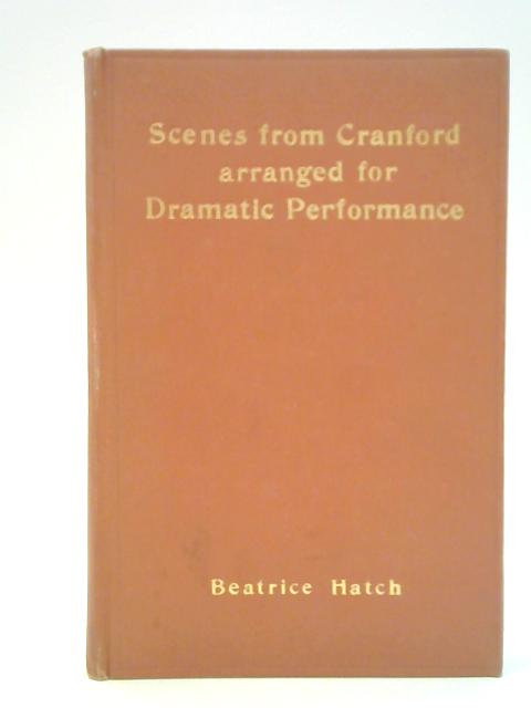 Scenes from Cranford Arranged for Dramatic Performance von Beatrice Hatch