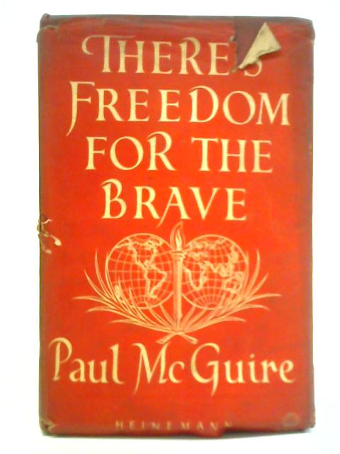 There's Freedom for the Brave: An Approach to World Order By Paul McGuire