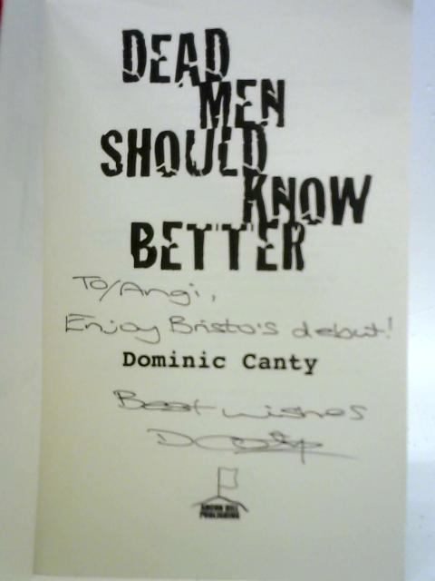 Dead Men Should Know Better By Dominic Canty