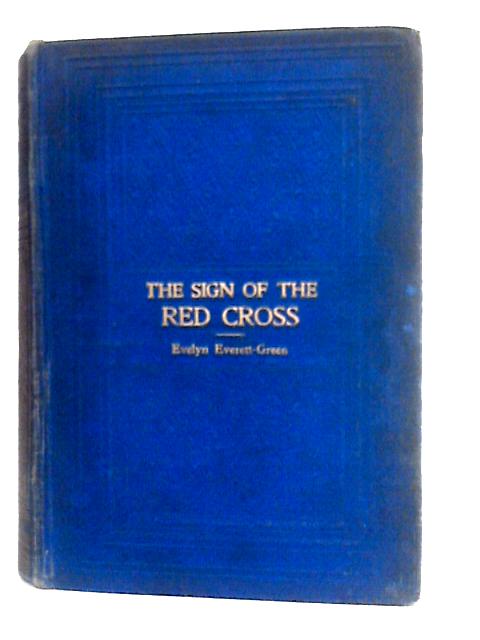 The Sign Of The Red Cross: A Tale of Old London By E. Everett-Green