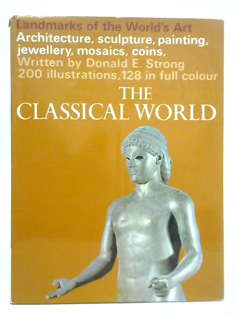 The Classical World By Donald E. Strong