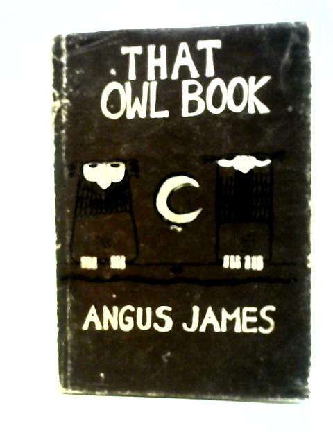 That Owl Book By Angus James