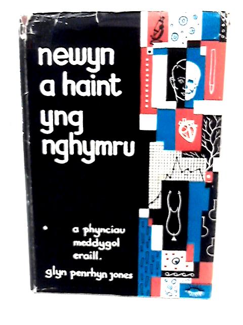 Newyn a Haint Yng Nghymru. A Phynciau Meddygol Eraill. von Glyn Penrhyn. Jones