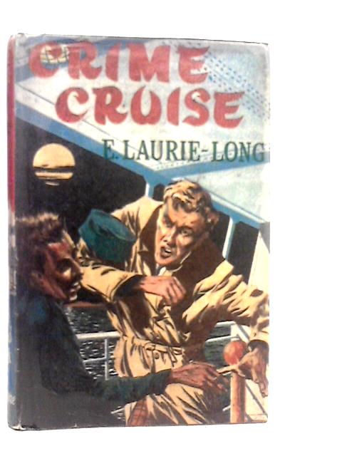 Crime Cruise By Ernest Laurie Long